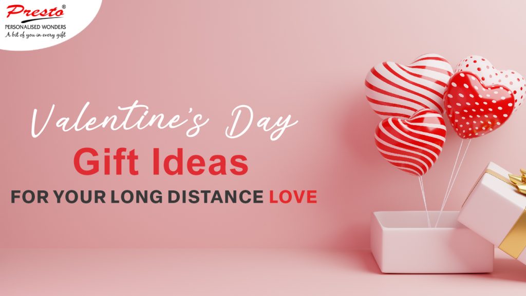 Valentine's Day Gift Ideas For Your Long Distance Love