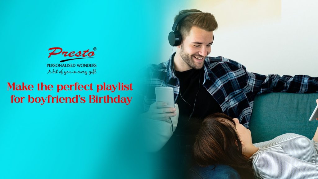 Perfect Playlist for Your Boyfriend Birthday